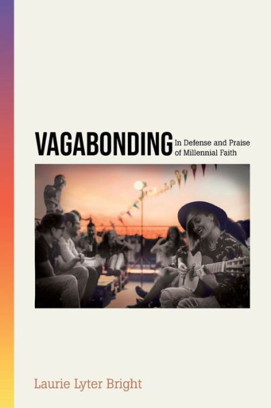 Vagabonding: In Defense And Praise Of Millennial Faith