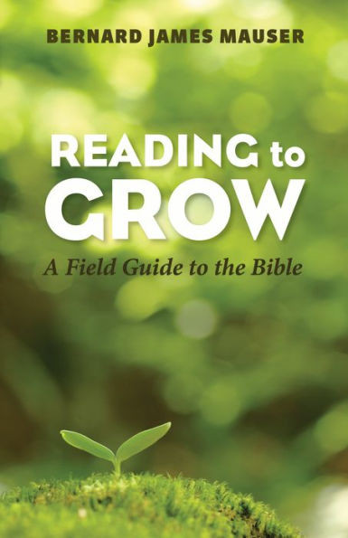 Reading To Grow: A Field Guide To The Bible