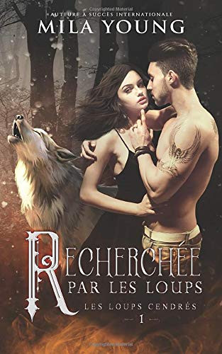 Recherchée Par Les Loups: A Paranormal Romance (Les Loups Cendrés) (French Edition)
