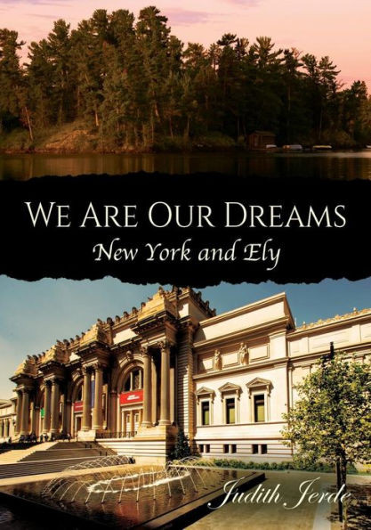 We Are Our Dreams: New York And Ely