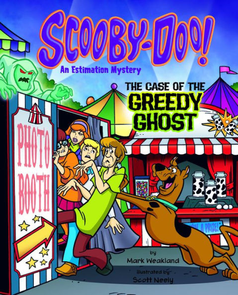 Scooby-Doo! An Estimation Mystery: The Case Of The Greedy Ghost (Solve It With Scooby-Doo!: Math)
