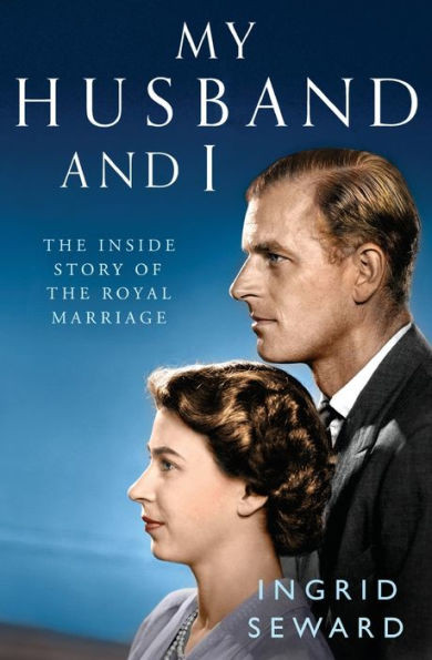My Husband And I: The Inside Story Of The Royal Marriage