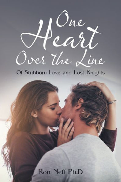 One Heart Over The Line: Of Stubborn Love And Lost Knights