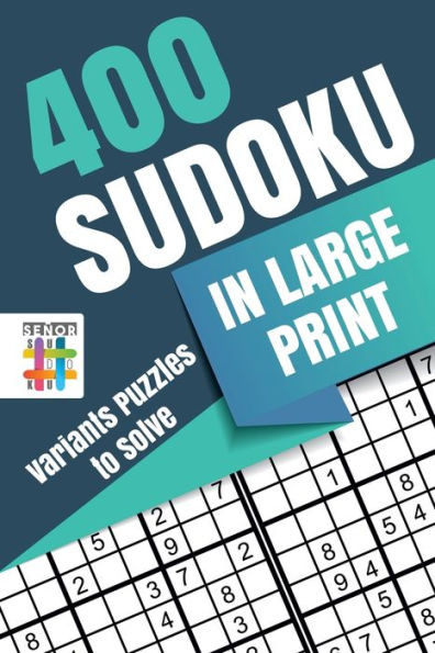 400 Sudoku In Large Print | Variants Puzzles To Solve