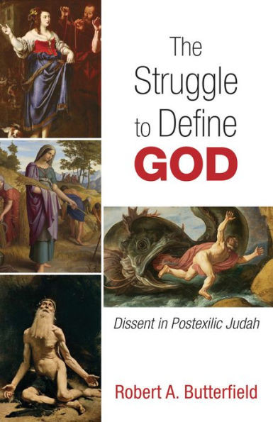 The Struggle To Define God: Dissent In Postexilic Judah
