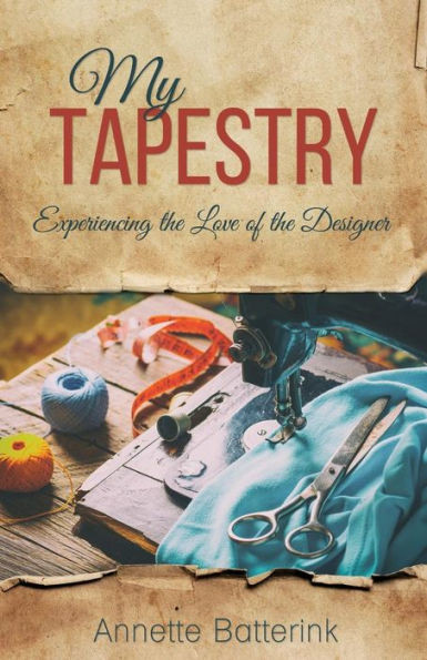 My Tapestry: Experiencing The Love Of The Designer