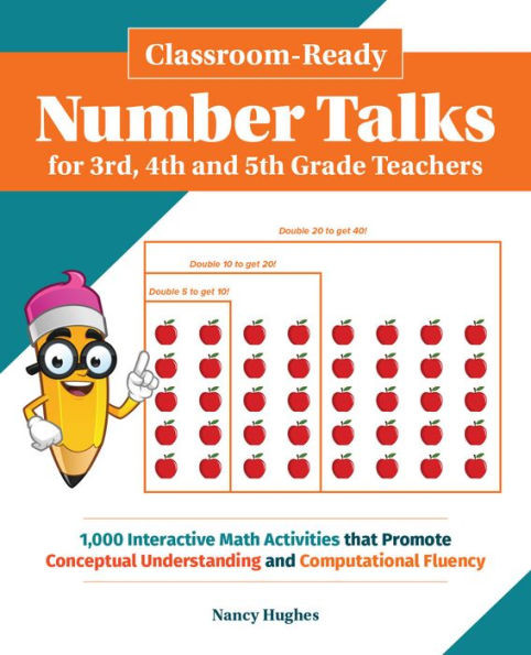 Classroom-Ready Number Talks For Third, Fourth And Fifth Grade Teachers: 1000 Interactive Math Activities That Promote Conceptual Understanding And Computational Fluency (Books For Teachers)