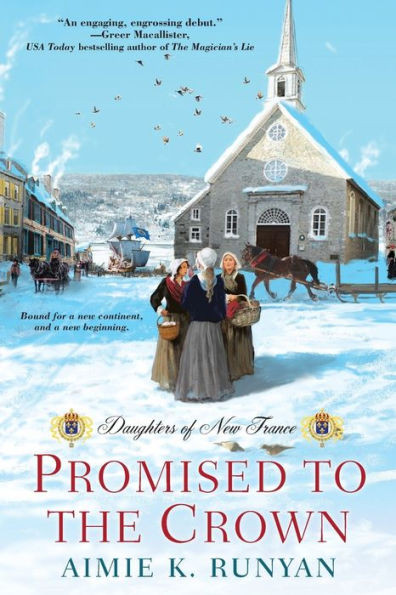 Promised To The Crown (Daughters Of New France)