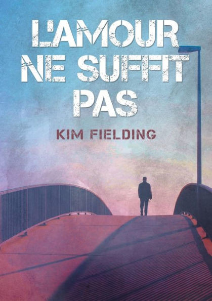 L'Amour Ne Suffit Pas (Translation) (L'Amour Ne Peut Pas...) (French Edition)