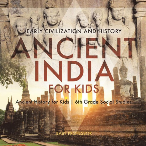 Ancient India For Kids - Early Civilization And History Ancient History For Kids 6Th Grade Social Studies