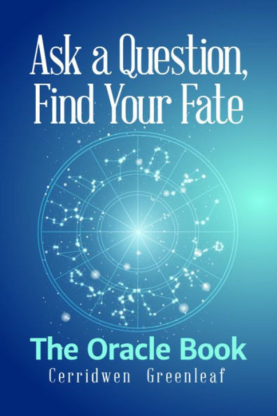 Ask A Question, Find Your Fate: The Oracle Book