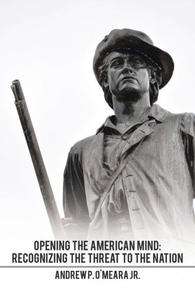 Opening The American Mind: Recognizing The Threat To The Nation