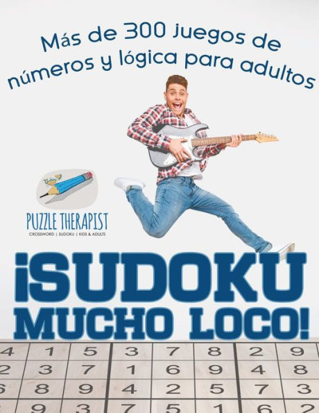 ¡Sudoku Mucho Loco! Mas De 300 Juegos De Números Y Lógica Para Adultos (Spanish Edition)