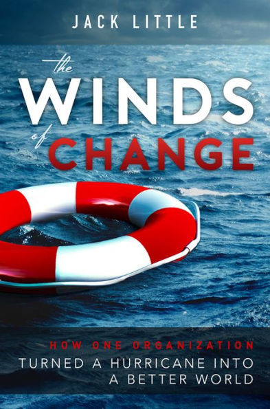 The Winds Of Change: How One Organization Turned A Hurricane Into A Better World