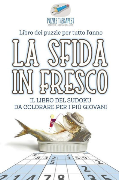 La Sfida In Fresco | Il Libro Del Sudoku Da Colorare Per I Più Giovani | Libro Dei Puzzle Per Tutto L'Anno (Italian Edition)