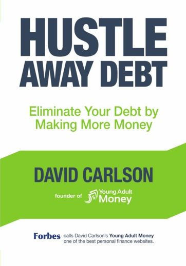 Hustle Away Debt: Eliminate Your Debt By Making More Money