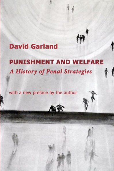 Punishment And Welfare: A History Of Penal Strategies (Classics Of Law & Society)