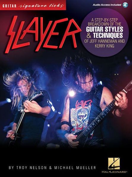 Slayer - Signature Licks: A Step-By-Step Breakdown Of The Guitar Styles & Techniques For Jeff Hanneman And Kerry King (Guitar Signature Licks)