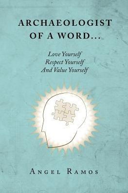Archaeologist Of A Word...: Love Yourself Respect Yourself And Value Yourself
