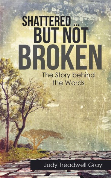 Shattered  But Not Broken