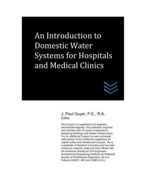 An Introduction To Domestic Water Systems For Hospitals And Medical Clinics (Hospital And Medical Clinic Design And Engineering)