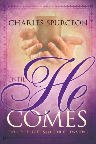 Until He Comes: Twenty Reflections On The Lord's Supper