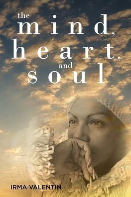 The Mind, Heart, And Soul