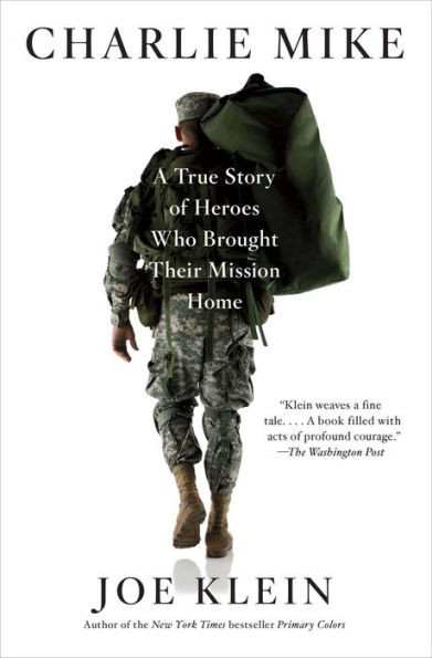 Charlie Mike: A True Story Of Heroes Who Brought Their Mission Home