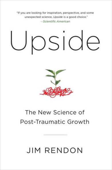 Upside: The New Science Of Post-Traumatic Growth