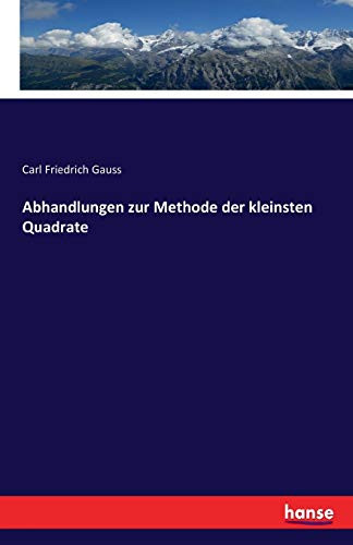 Abhandlungen zur Methode der kleinsten Quadrate (German Edition)