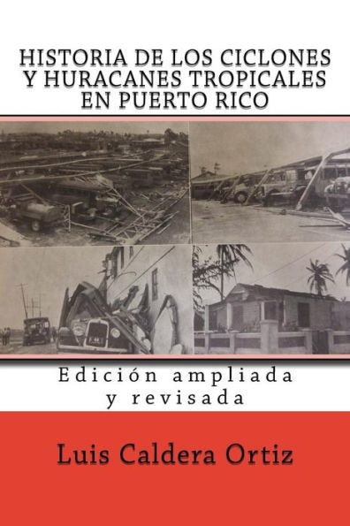 Historia De Los Ciclones Y Huracanes Tropicales En Puerto Rico (Spanish Edition)