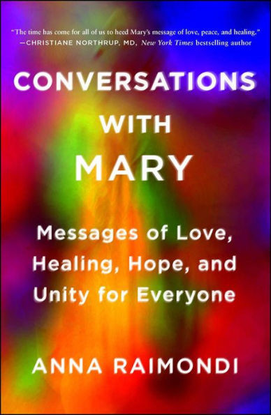 Conversations With Mary: Messages Of Love, Healing, Hope, And Unity For Everyone