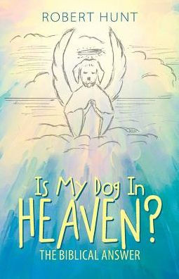 Is My Dog In Heaven?