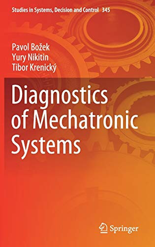 Diagnostics of Mechatronic Systems (Studies in Systems, Decision and Control, 345)