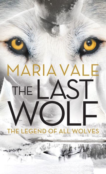 The Last Wolf (The Legend Of All Wolves, 1)
