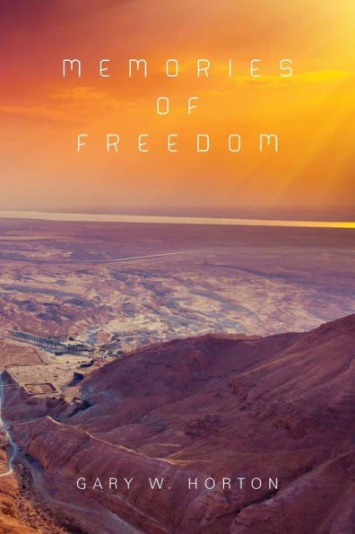 Memories Of Freedom (History Of The Forever World)