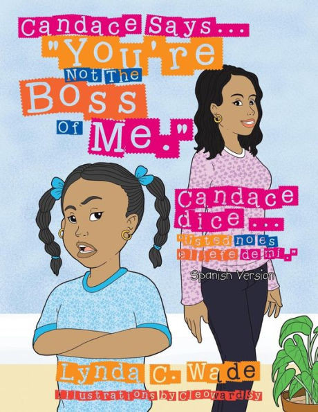 Candace Says... "You'Re Not The Boss Of Me." (Spanish Edition)