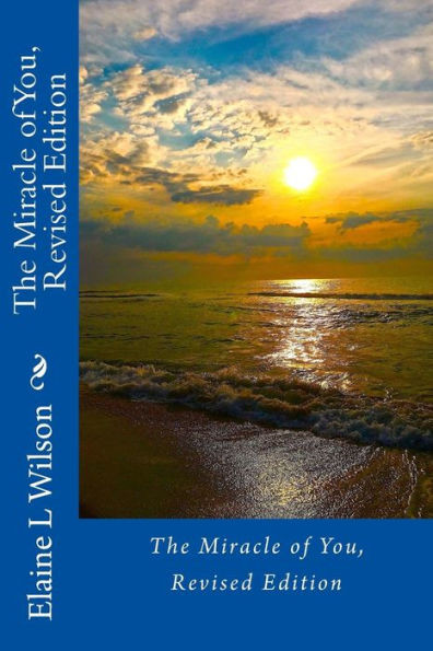The Miracle Of You: Revised Edition