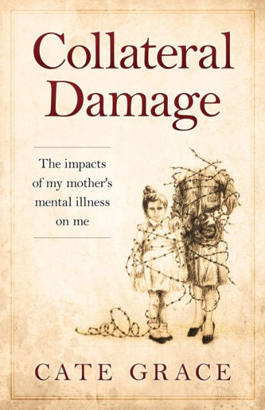 Collateral Damage: The Impacts Of My Mother's Mental Illness On Me