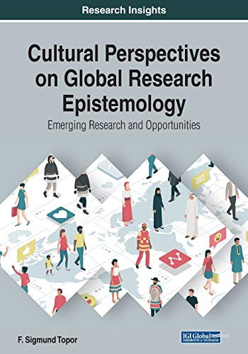 Cultural Perspectives on Global Research Epistemology: Emerging Research and Opportunities - Paperback