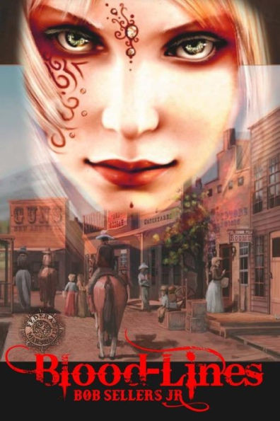 Blood-Lines: Weird Wild West - Book I