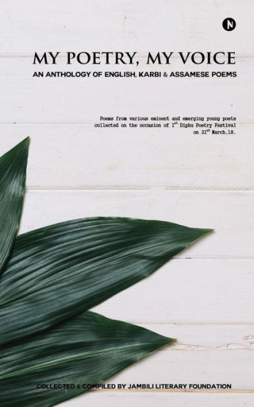 My Poetry, My Voice: An Anthology Of English, Karbi And Assamese Poems