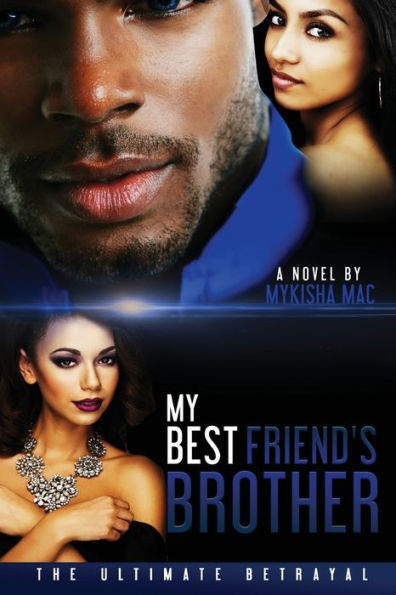 My Best Friend's Brother: The Ultimate Betrayal