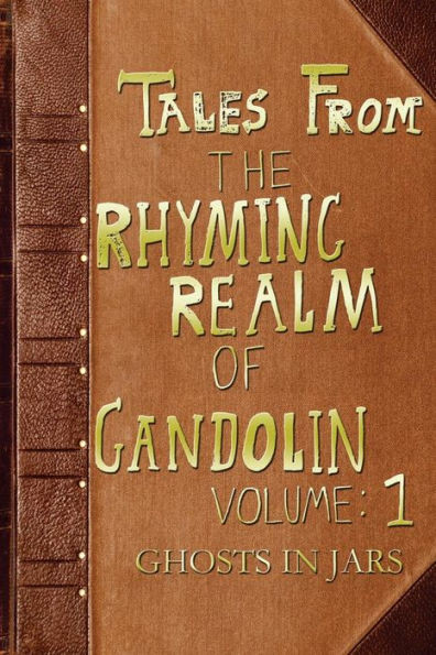 Ghosts In Jars: From The Rhyming Realm Of Gandolin