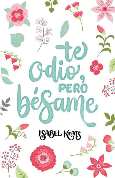 Te Odio, Pero Besame (Amor Y Odio) (Spanish Edition)