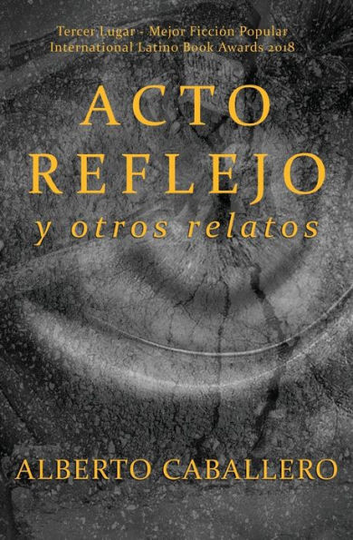 Acto Reflejo Y Otros Relatos (Spanish Edition)