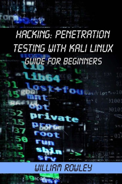 Hacking: Penetration Testing With Kali Linux: Guide For Beginners