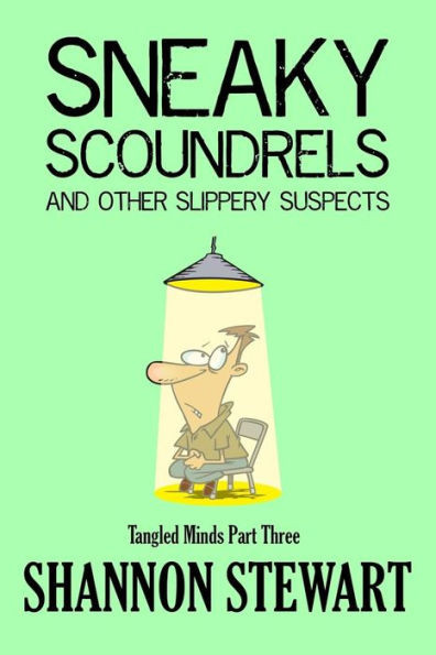 Sneaky Scoundrels And Other Slippery Suspects (Tangled Minds)