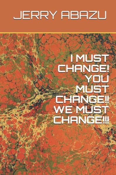 I Must Change! You Must Change!! We Must Change!!!