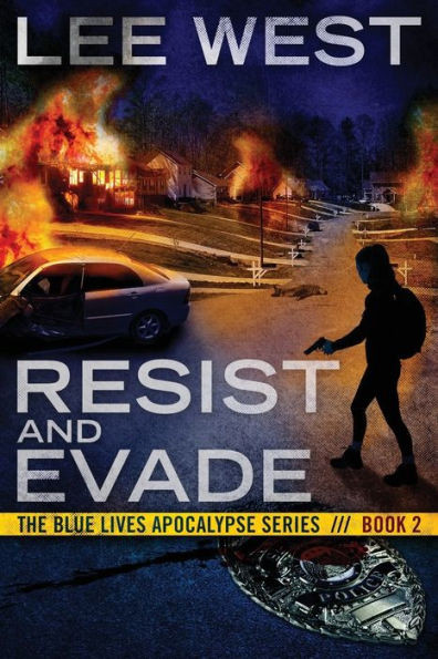 Resist And Evade: A Post Apocalyptic Emp Thriller (The Blue Lives Apocalypse Series)